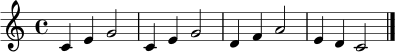 \relative c' {
\key c \major
\time 4/4
c4 e g2 | c,4 e g2 | d4 f a2 | e4 d c2 \bar "|."
}