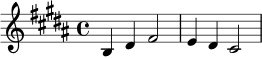\relative c' {
\key b \major
\time 4/4
b4 dis fis2 |
e4 dis cis2 |
}