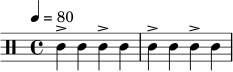 \relative c' {
\tempo 4 = 80
\clef percussion
\time 4/4
c4-> c4 c4-> c4 | c4-> c4 c4-> c4 |
}
