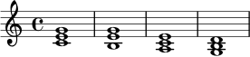 \relative c' {
\key c \major
\time 4/4
<c e g>1 |
<b e g>1 |
<a c e>1 |
<g b d>1 |
}