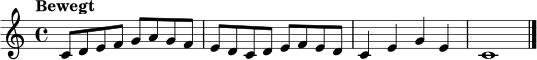 \relative c' {
\clef treble
\time 4/4
\tempo "Bewegt"
c8 d e f g a g f | e d c d e f e d | c4 e g e | c1 \bar "|."
}