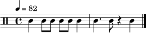 \relative c' {
\clef percussion
\tempo 4 = 82
\time 4/4
c4 c8 c8 | c8 c8 c4 | c4. c8 | r4 c4 \bar "|."
}