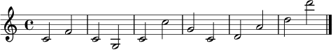\relative c' { \time 4/4 c2 f | c g | c c' | g c, | d a' | d d' \bar "|." }