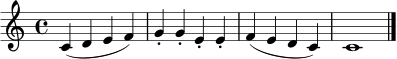 \relative c' {
\clef treble
\key c \major
\time 4/4
c4( d e f) | g-. g-. e-. e-. | f4( e d c) | c1 \bar "|."
}