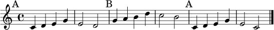 \relative c' {
\clef treble
\time 4/4
\mark "A"
c4 d e g | e2 d |
\mark "B"
g4 a b d | c2 b |
\mark "A"
c,4 d e g | e2 c \bar "|."
}