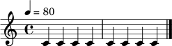 \relative c' {
\clef treble
\tempo 4 = 80
\time 4/4
c4 c c c | c c c c \bar "|."
}