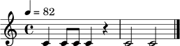 \relative c' { \tempo 4=82 \time 4/4 c4 c8 c c4 r4 | c2 c2 \bar "|." }