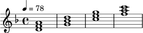 \relative c' {
\key f \major
\time 4/4
\tempo 4 = 78
<d f a>1 |
<g bes d>1 |
<c e g>1 |
<f a c>1 |
}
