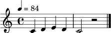 
\relative c' { \tempo 4 = 84 \clef treble \key c \major \time 4/4 c4 d e d | c2 r2 \bar "|." }

