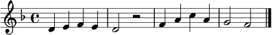 \relative d' {
\key d \minor
\time 4/4
d4 e f e | d2 r2 |
f4 a c a | g2 f2 \bar "|."
}