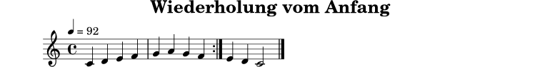 
X:5
T:Wiederholung vom Anfang
M:4/4
L:1/4
Q:1/4=92
K:C
C D E F | G A G F :| E D C2 |]
