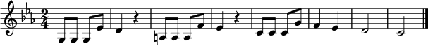 
\relative c' { \key c \minor \time 2/4 g8 g g ees' | d4 r | a8 a a f' | ees4 r | c8 c c g' | f4 ees | d2 | c2 | \bar "|." }
