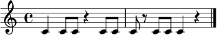 \relative c' {
\time 4/4
c4 c8 c r4 c8 c |
c8 r c c c4 r4 \bar "|."
}