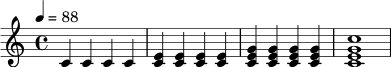 \relative c' {
\key c \major
\time 4/4
\tempo 4 = 88
c4 c c c |
<c e>4 <c e> <c e> <c e> |
<c e g>4 <c e g> <c e g> <c e g> |
<c e g c>1
}