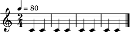 \relative c' { \clef treble \time 2/4 \tempo 4 = 80 c4 c | c4 c | c4 c | c4 c | \bar "|." }