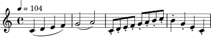 \relative c' { \time 4/4 \tempo 4=104 c4( d e f) | g2( a) | c,8-. d-. e-. f-. g-. a-. b-. c-. | b4-. g-. e-. c-. | }