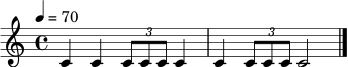 \relative c' {
\time 4/4
\tempo 4 = 70
c4 c4 \tuplet 3/2 { c8 c c } c4 | c4 \tuplet 3/2 { c8 c c } c2 \bar "|."
}
