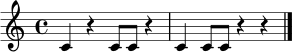 \relative c' { \clef treble \time 4/4 c4 r4 c8 c r4 | c4 c8 c r4 r4 | \bar "|." }