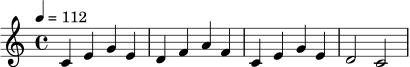 
\relative c' {
  \key c \major
  \time 4/4
  \tempo 4 = 112
  c4 e g e | d4 f a f |
  c4 e g e | d2 c2 |
}
