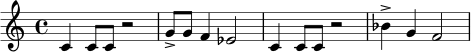 \relative c' {
\time 4/4
c4 c8 c8 r2 |
g'8-> g8 f4 ees2 |
c4 c8 c8 r2 |
bes'4-> g4 f2 |
}