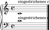 \score {
\new PianoStaff <<
\new Staff = "oben" {
\clef treble
\time 4/4
c'1^\markup { "eingestrichenes c" }
\bar "|."
}
\new Staff = "unten" {
\clef bass
\time 4/4
c'1^\markup { "eingestrichenes c" }
\bar "|."
}
>>
\layout { }
}