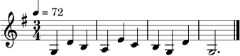 \relative c' {
\key g \major
\time 3/4
\tempo 4 = 72
g4 d' b | a e' c | b g d' | g,2. \bar "|."
}