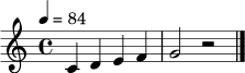 
\relative c' { \tempo 4 = 84 \clef treble \key c \major \time 4/4 c4 d e f | g2 r2 \bar "|." }

