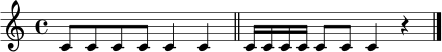 \relative c' { \time 4/4 c8 c8 c8 c8 c4 c4 \bar "||" c16 c16 c16 c16 c8 c8 c4 r4 \bar "|." }