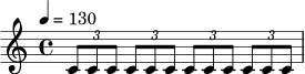 \relative c' {
\time 4/4
\tempo 4 = 130
\tuplet 3/2 { c8 c c }
\tuplet 3/2 { c8 c c }
\tuplet 3/2 { c8 c c }
\tuplet 3/2 { c8 c c } |
}