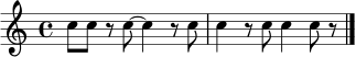 
\relative c'' {
  \time 4/4
  c8 c r c~ c4 r8 c |
  c4 r8 c c4 c8 r \bar "|."
}
