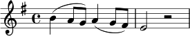 \relative c'' {
\key e \minor
\time 4/4
b4( a8 g) a4( g8 fis) | e2 r2 |
}