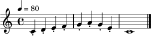 \relative c' { \time 4/4 \tempo 4 = 80 c4-. d-. e-. f-. | g4-. a-. g-. e-. | c1 \bar "|." }