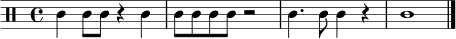 
\relative c' {
  \clef percussion
  \time 4/4
  c4 c8 c r4 c | c8 c c c r2 | c4. c8 c4 r | c1 \bar "|."
}
