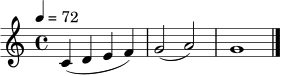 
\relative c' {
  \time 4/4
  \key c \major
  \tempo 4 = 72
  c4( d e f) | g2( a) | g1 | \bar "|."
}
