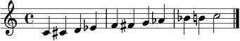 \relative c' {
\clef treble
\time 4/4
c4 cis d es | f fis g aes | bes b c2 | \bar "|."
}