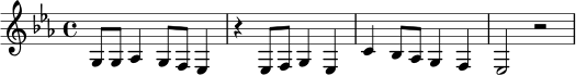 \relative c' {
\key c \minor
\time 4/4
g8 g aes4 g8 f ees4 |
r4 ees8 f g4 ees |
c'4 bes8 aes g4 f |
ees2 r2 |
}