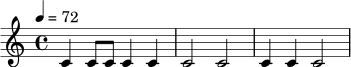 \relative c' {
\time 4/4
\tempo 4 = 72
c4 c8 c c4 c | c2 c2 | c4 c4 c2 |
}