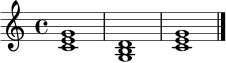 \relative c' {
\key c \major
\time 4/4
<c e g>1 | <g b d>1 | <c e g>1 \bar "|."
}