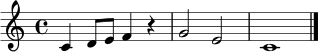 
\relative c' {
  \clef treble
  \key c \major
  \time 4/4
  c4 d8 e f4 r4 | g2 e2 | c1 |
  \bar "|."
}

