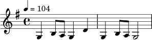 \relative c' {
\key g \major
\time 4/4
\tempo 4 = 104
g4 b8 a g4 d' |
g,4 b8 a g2 |
}