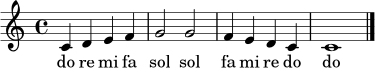 \relative c' {
\time 4/4
c4 d e f | g2 g2 | f4 e d c | c1 \bar "|."
}
\addlyrics { do re mi fa sol sol fa mi re do do }
