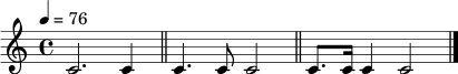 \relative c' {
\clef treble
\time 4/4
\tempo 4 = 76
c2. c4 \bar "||"
c4. c8 c2 \bar "||"
c8. c16 c4 c2 \bar "|."
}