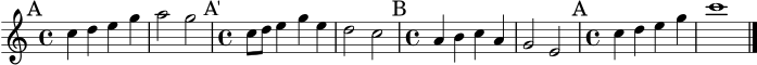 A = \relative c'' { \key c \major \time 4/4 c4 d e g | a2 g2 | }
Aprime = \relative c'' { \key c \major \time 4/4 c8 d e4 g e | d2 c2 | }
B = \relative c'' { \key c \major \time 4/4 a4 b c a | g2 e2 | }
Aend = \relative c'' { \key c \major \time 4/4 c4 d e g | c1 \bar "|." }
\score {
\new Staff {
\mark \markup { "A" } \A
\mark \markup { "A'" } \Aprime
\mark \markup { "B" } \B
\mark \markup { "A" } \Aend
}
\layout { }
\midi { \tempo 4 = 94 }
}