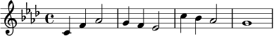 \relative c' {
\key f \minor
\time 4/4
c4 f aes2 |
g4 f ees2 |
c'4 bes aes2 |
g1 |
}