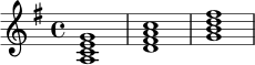 \relative c' {
\key g \major
\time 4/4
<a c e g>1 |
<d fis a c>1 |
<g b d fis>1 |
}
