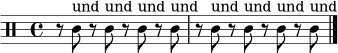 \relative c' { \clef percussion \time 4/4 r8 c^"und" r c^"und" r c^"und" r c^"und" | r c^"und" r c^"und" r c^"und" r c^"und" \bar "|." }