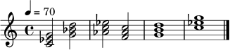 
\relative c' {
\time 4/4
\tempo 4 = 70
<c ees g>2 <g' bes d> | <aes c ees> <f aes c> | <g b d>1 | <c ees g>1 \bar "|."
}
