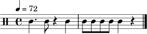 \relative c' {
\clef percussion
\tempo 4 = 72
\time 4/4
c4. c8 r4 c4 | c8 c8 c8 c8 c4 r4 \bar "|."
}