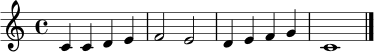 \relative c' {
\clef treble
\time 4/4
c4 c d e | f2 e | d4 e f g | c,1 \bar "|."
}