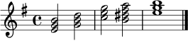 \relative c' {
\key e \minor
\time 4/4
<e g b>2 <g b d> |
<c e g>2 <b dis fis a> |
<e g b>1 \bar "|."
}
